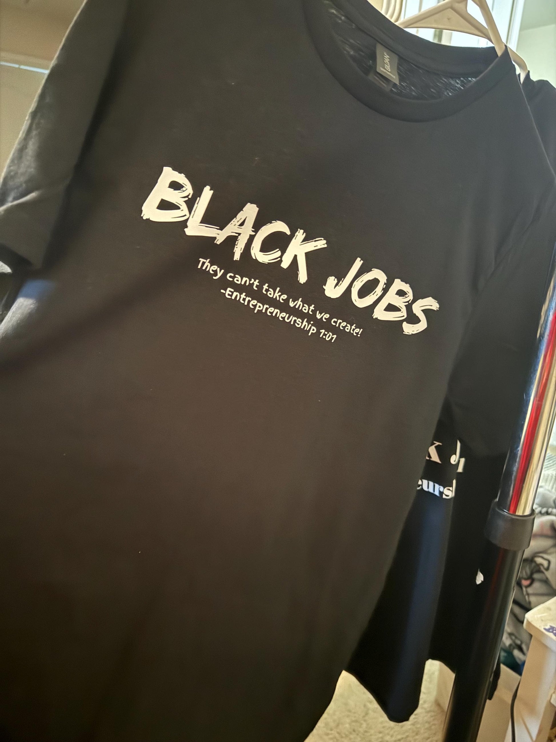 Black Jobs- Inspiring T-Shirt for Black Entrepreneurs