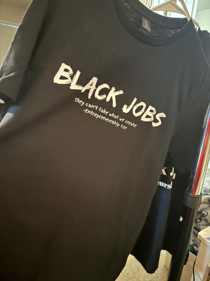 Black Jobs- Inspiring T-Shirt for Black Entrepreneurs